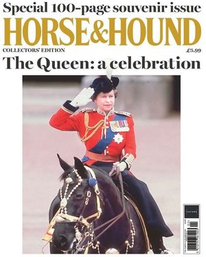 Horse & Hound Collector's Edition - The Queen: a celebration Cover