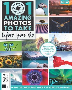 101 Amazing Photos To Take Before You Die (4th Edition) Cover